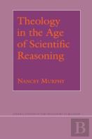 Theology In The Age Of Scientific Reasoning