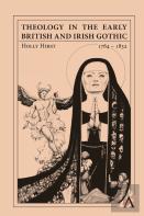 Theology In The Early British And Irish Gothic, 1764â€“1834