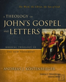 Bertrand.pt - Theology Of John'S Gospel And Letters