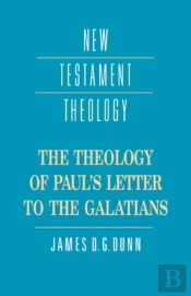 Theology Of Paul'S Letter To The Galatians
