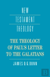 Theology Of Paul'S Letter To The Galatians