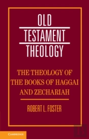 Theology Of The Books Of Haggai And Zechariah