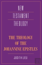 Theology Of The Johannine Epistles