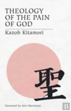 Bertrand.pt - Theology Of The Pain Of God: The First Original Theology From Japan