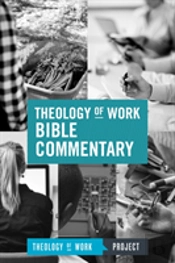 Theology Of Work Bible Commentary