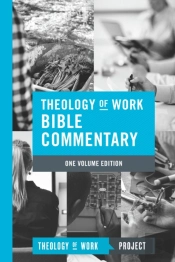 Theology Of Work Bible Commentary