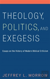 Theology, Politics, And Exegesis