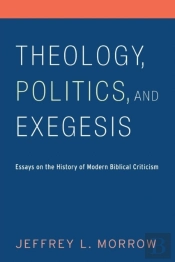 Theology, Politics, And Exegesis