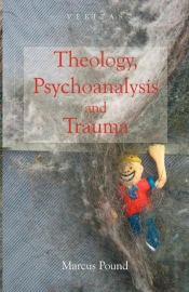 Theology, Psychoanalysis And Trauma