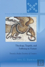 Theology, Tragedy, And Suffering In Nature