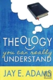Theology You Can Really Understand