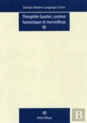 Theophile Gautier, Conteur Fantastique Et Merveilleux
