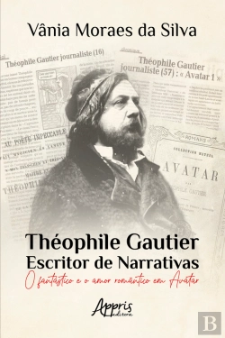 Bertrand.pt - Théophile Gautier – Escritor De Narrativas: O Fantástico E O Amor Romântico Em Avatar