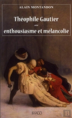 Bertrand.pt - Théophile Gautier ; Entre Enthousiasme Et Mélancolie