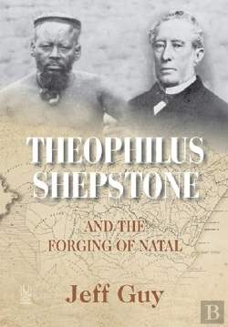 Bertrand.pt - Theophilus Shepstone And The Forging Of Natal