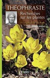 Théophraste. Recherches Sur Les Plantes : À L'Origine De La Botanique