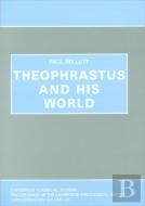 Theophrastus And His World
