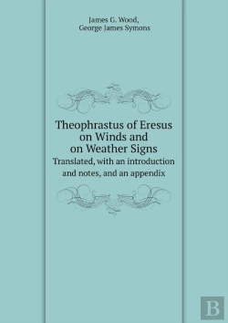 Bertrand.pt - Theophrastus Of Eresus On Winds And On Weather Signs Translated, With An Introduction And Notes, And An Appendix