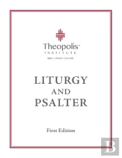 Theopolis Liturgy And Psalter