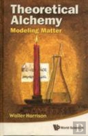 Theoretical Alchemy: Modeling Matter