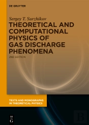 Theoretical And Computational Physics Of Gas Discharge Phenomena