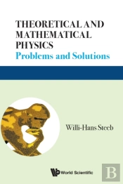 Theoretical And Mathematical Physics: Problems And Solutions