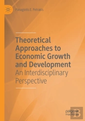 Theoretical Approaches To Economic Growth And Development