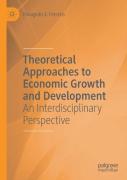 Theoretical Approaches To Economic Growth And Development