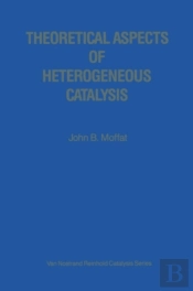 Theoretical Aspects Of Heterogeneous Catalysis