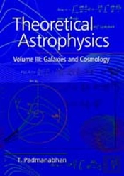 Theoretical Astrophysics: Volume 3, Galaxies And Cosmology