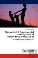 Theoretical & Experimental Investigation Of Protein-Drug Interactions
