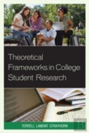Theoretical Frameworks In College Student Research