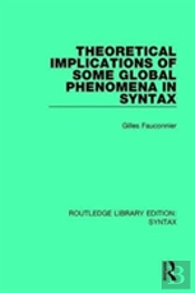 Theoretical Implications Of Some Global Phenomena In Syntax
