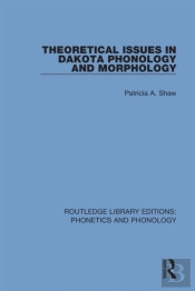 Theoretical Issues In Dakota Phonology And Morphology