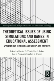 Theoretical Issues Of Using Simulations And Games In Educational Assessment
