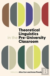 Theoretical Linguistics In The Pre-University Classroom