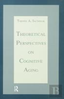 Theoretical Perspectives On Cognitive Aging