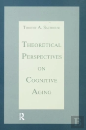 Theoretical Perspectives On Cognitive Aging