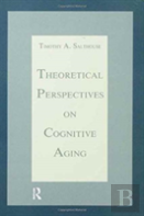 Theoretical Perspectives On Cognitive Aging