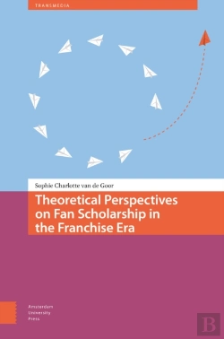 Bertrand.pt - Theoretical Perspectives On Fan Scholarship In The Franchise Era