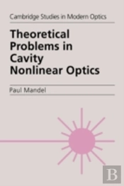 Theoretical Problems In Cavity Nonlinear Optics