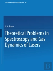 Theoretical Problems In The Spectroscopy And Gas Dynamics Of Lasers