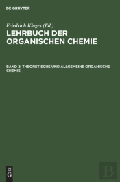 Theoretische Und Allgemeine Organische C