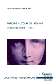 Théorie Autour De L'Homme Tome 7 ; Metaphysica Théoria