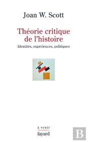 Théorie Critique De L'Histoire ; Identités, Expériences, Politiques