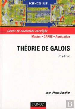Bertrand.pt - Theorie De Galois ; Cours Et Exercices Corriges