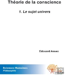 Bertrand.pt - Théorie De La Conscience T.1 ; Le Sujet Univers