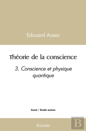 Théorie De La Conscience - Tome 3