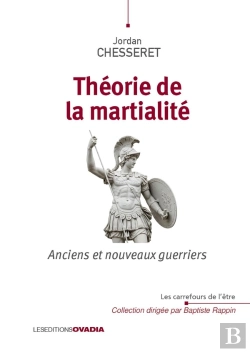 Bertrand.pt - Théorie De La Martialité : Anciens Et Nouveaux Guerriers