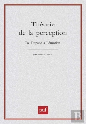 Théorie De La Perception ; De L'Espace À L'Émotion